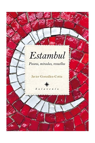 Estambul: Paseos, miradas, resuellos (Primera edición)